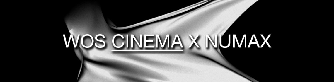 WOS Cinema x NUMAX 2018